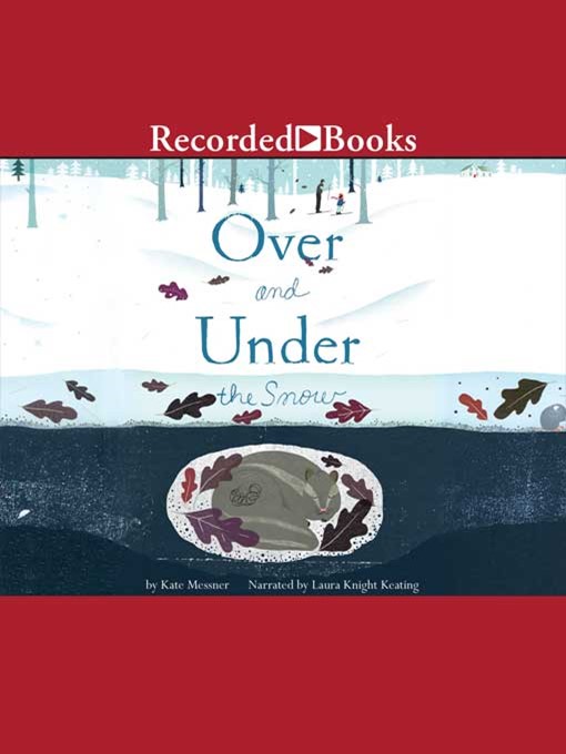 Title details for Over and Under the Snow by Kate Messner - Wait list